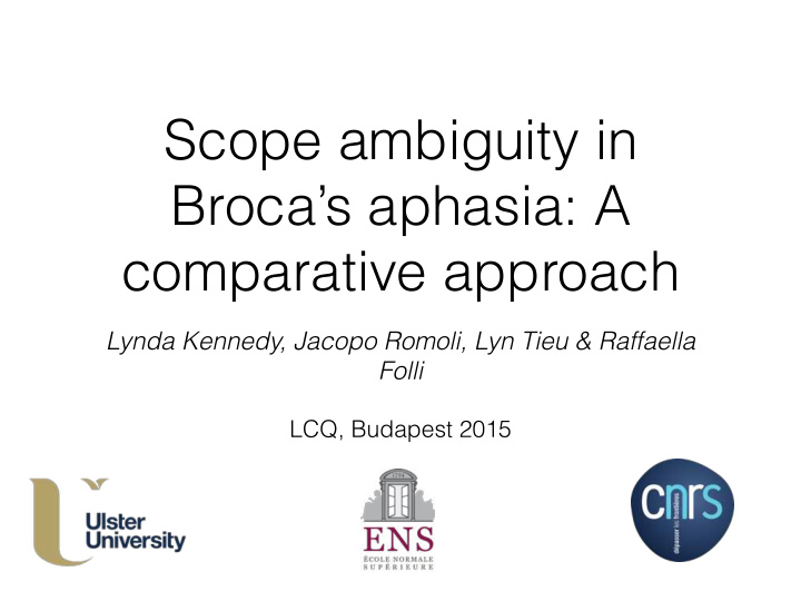 scope ambiguity in broca s aphasia a comparative approach