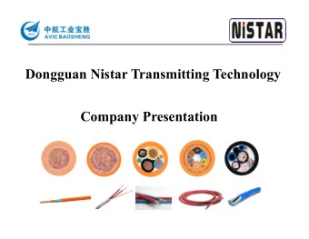 Dongguan Nistar Transmitting Technology  Company Presentation  Nistar Facts and Figures