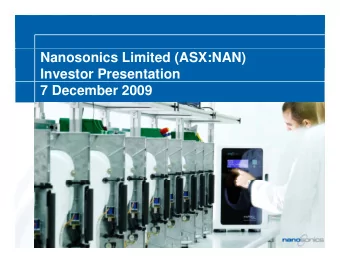 Nanosonics Limited (ASX:NAN)  Investor Presentation  7 December 2009  Disclaimer  Summary