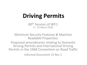 Driving Permits 80 th Session of WP.1 9  13 March 2020  Minimum Security Features &amp; Machine