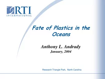 Fate of Plastics in Oceans  Fate of Plastics in Oceans  Fate of Plastics in the  Oceans Tony L.