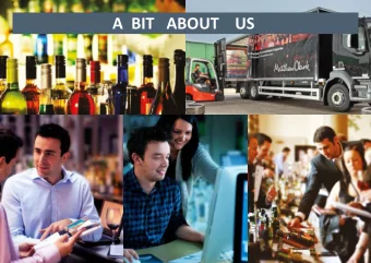 A BIT ABOUT  US  Delivering to  more than  21,000 UK  Over 1,500 wines  on-trade  National   the