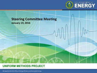 Steering Committee Meeting  January 19, 2016  UNIFORM METHODS PROJECT  1  Uniform Methods Project