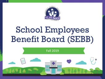 School Employees  Benefit Board (SEBB)  Fall 2019  Upcoming Health Benefit  Changes  The State will