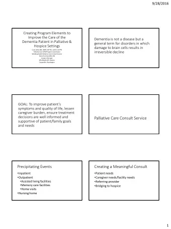 Palliative Care Consult Service  supportive of patient/family goals  and needs  Precipitating