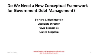 Do We Need a New Conceptual Framework  for Government Debt Management?  By Hans J. Blommestein