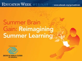 SUMMER BRAIN GAIN:  REIMAGINING SUMMER LEARNING  What is the problem?  Why Summer Matters  There is