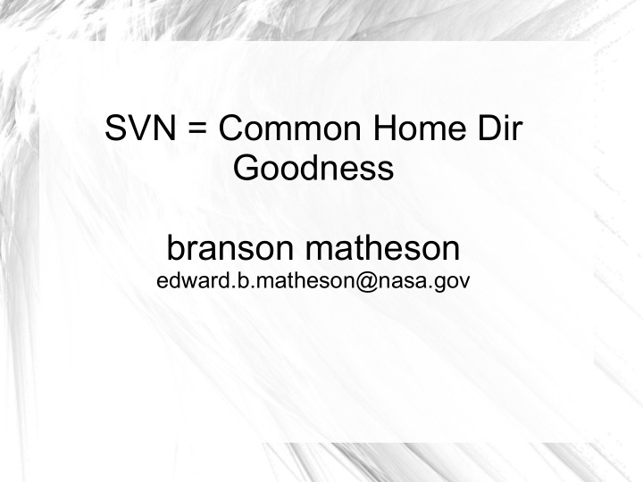 svn common home dir goodness branson matheson