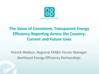 The Value of Consistent, Transparent Energy  Efficiency Reporting Across the Country:  Current and