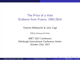 The Price of a Vote  Evidence from France, 1993-2014  Yasmine Bekkouche &amp; Julia Cag  e  PSE