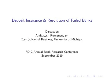 Deposit Insurance &amp; Resolution of Failed Banks  Discussion  Amiyatosh Purnanandam  Ross School