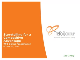 Advantage  YPO Online Presentation  October 15, 2014  How Can We Define Storytelling? Storytelling