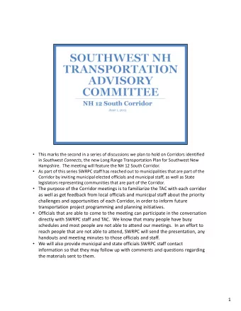 The purpose of the Corridor meetings is to familiarize the TAC with each corridor  as well as