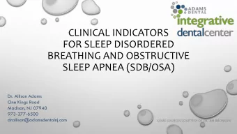 CLINICAL INDICATORS  FOR SLEEP DISORDERED  BREATHING AND OBSTRUCTIVE  SLEEP APNEA (SDB/OSA)  Dr.