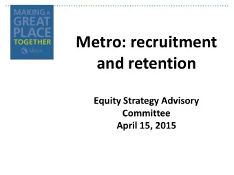 Metro: recruitment  and retention  Equity Strategy Advisory  Committee  April 15, 2015  Active