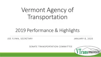 Transportation  2019 Performance &amp; Highlights  JOE FLYNN, SECRETARY  JANUARY 8, 2020  SENATE