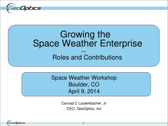 Growing the  Space Weather Enterprise  --  Roles and Contributions  Space Weather Workshop