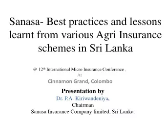 Sanasa- Best practices and lessons  learnt from various Agri Insurance  schemes in Sri Lanka @ 12