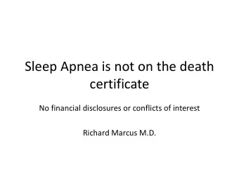 certificate  No financial disclosures or conflicts of interest  Richard Marcus M.D.  Often