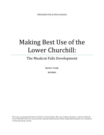 Making Best Use of the  Lower Churchill:  The Muskrat Falls Development  David A Vardy  8/31/2011