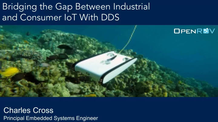 bridging the gap between industrial and consumer iot with