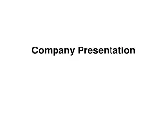 Company Presentation  Listen and complete the following notes:   Type of products:   Market: