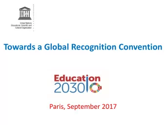 Towards a Global Recognition Convention  Paris, September 2017  Agenda 10:00  10:05  Opening of