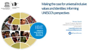 values and identities: informing  UNESCOs perspectives  Renato Opertti  Senior Program