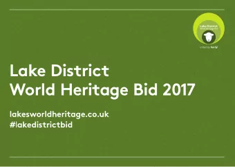 Lake District  World Heritage Bid 2017  lakesworldheritage.co.uk # l akedistrictbid  The Lake