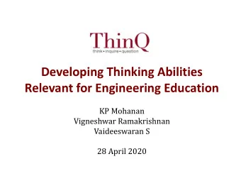 Developing Thinking Abilities  Relevant for Engineering Education  KP Mohanan  Vigneshwar