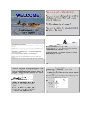 WELCOME!  You need to know what you know, and know  what you dont know. Then work on your  areas