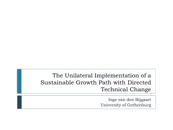 The Unilateral Implementation of a  Sustainable Growth Path with Directed  Technical Change  Inge