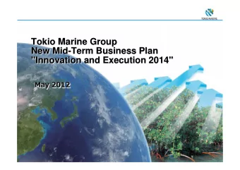 Tokio Marine Group  New Mid-Term Business Plan  &quot;Innovation and Execution 2014&quot;  May 2012
