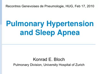 Pulmonary Hypertension  and Sleep Apnea  Konrad E. Bloch  Pulmonary Division, University Hospital