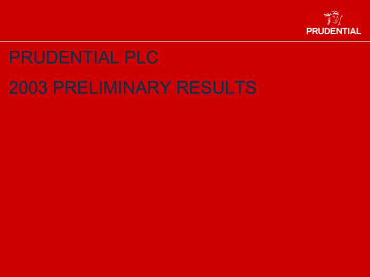 prudential plc 2003 preliminary results this statement