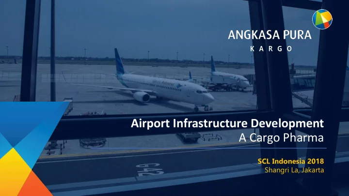 airport infrastructure development a cargo pharma