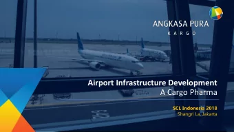 Airport Infrastructure Development  A Cargo Pharma  SCL Indonesia 2018  Shangri La, Jakarta PT.