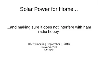 Solar Power for Home...  ...and making sure it does not interfere with ham  radio hobby.  XARC