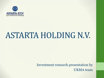 ASTARTA HOLDING N.V.  Investment research presentation by  UKMA team  Successful Agricultural Giant