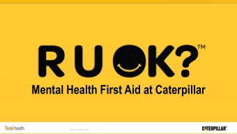 Mental Health First Aid at Caterpillar  Caterpillar Confidential Green  1  Agenda  What is R U