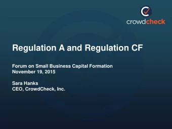 Regulation A and Regulation CF  Forum on Small Business Capital Formation  November 19, 2015  Sara