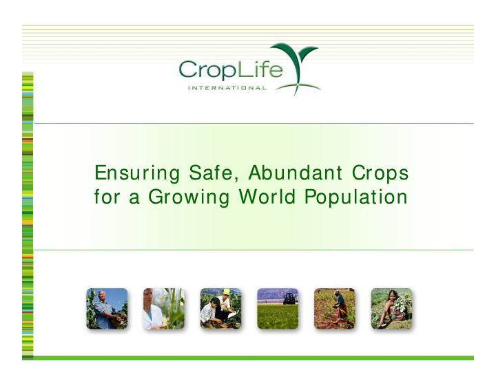 ensuring safe abundant crops for a growing world