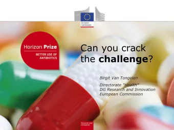 Can you crack the challenge ?  Birgit Van Tongelen  Directorate &quot;Health&quot;  DG Research and