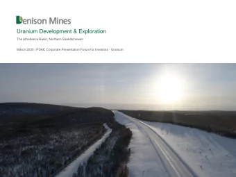 Uranium Development &amp; Exploration  The Athabasca Basin, Northern Saskatchewan  March 2020 |