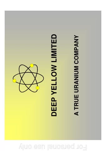 DEEP YELLOW LIMITED  A TRUE URANIUM COMPANY  For personal use only  DISCLAIMER  For personal use