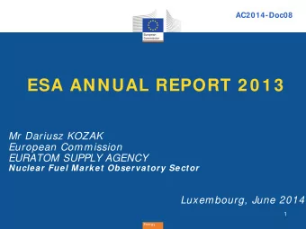 ESA ANNUAL REPORT 2 0 1 3  Mr Dariusz KOZAK  European Commission  EURATOM SUPPLY AGENCY  Nuclear