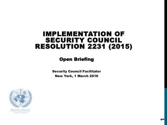 IMPLEMENTATION OF  SECURITY COUNCIL  RESOLUTION 2231 (2015)  Ope  Open Briefing  n Briefing