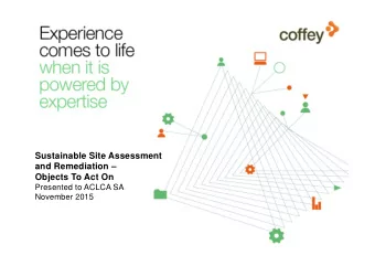 Sustainable Site Assessment  and Remediation   Objects To Act On  Presented to ACLCA SA