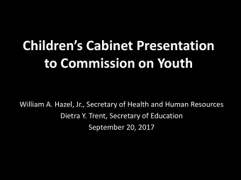 to Commission on Youth  William A. Hazel, Jr., Secretary of Health and Human Resources  Dietra Y.