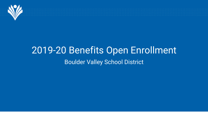 2019 20 benefits open enrollment
